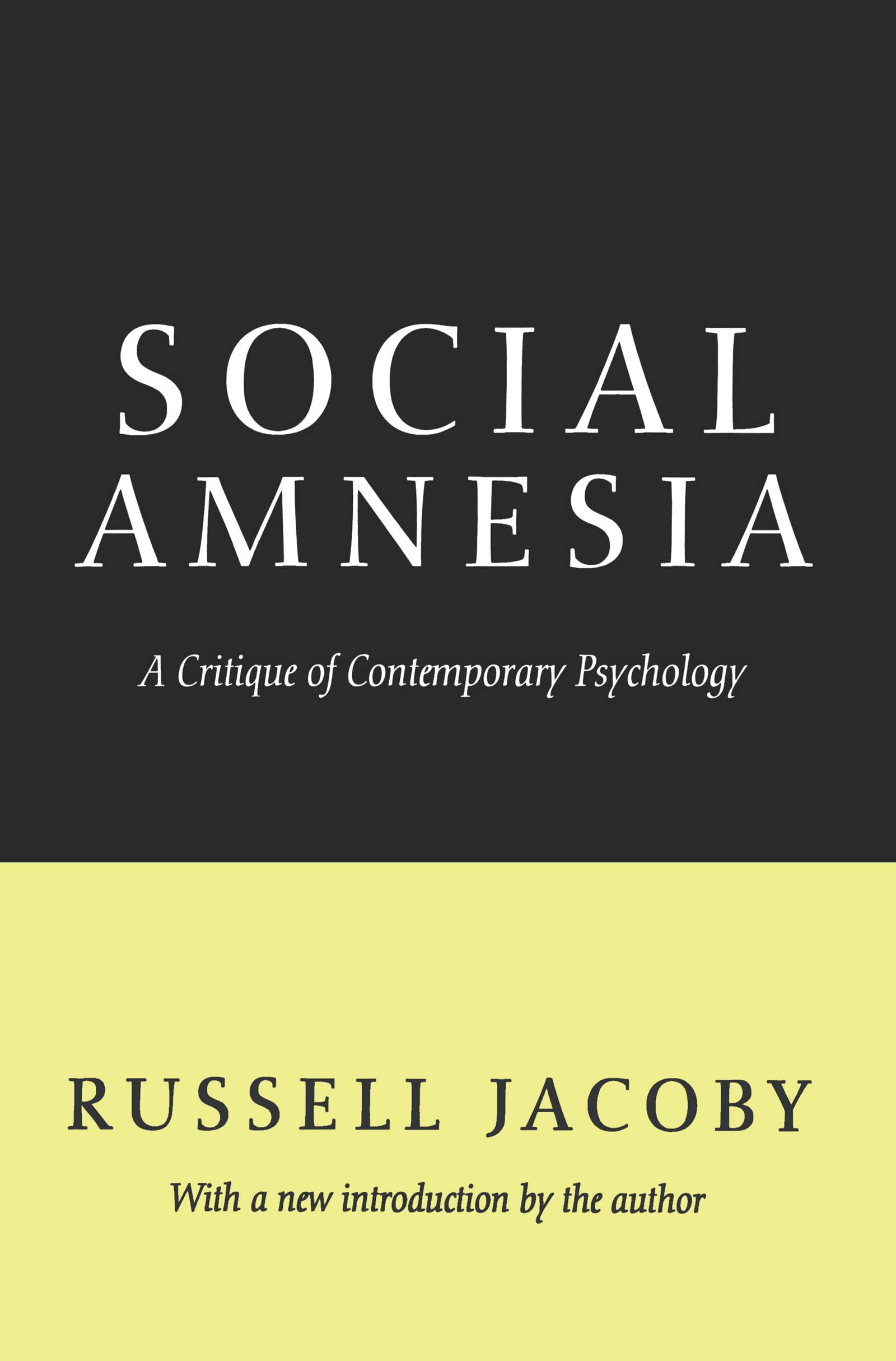 Social Amnesia: A Critique of Contemporary Psychology