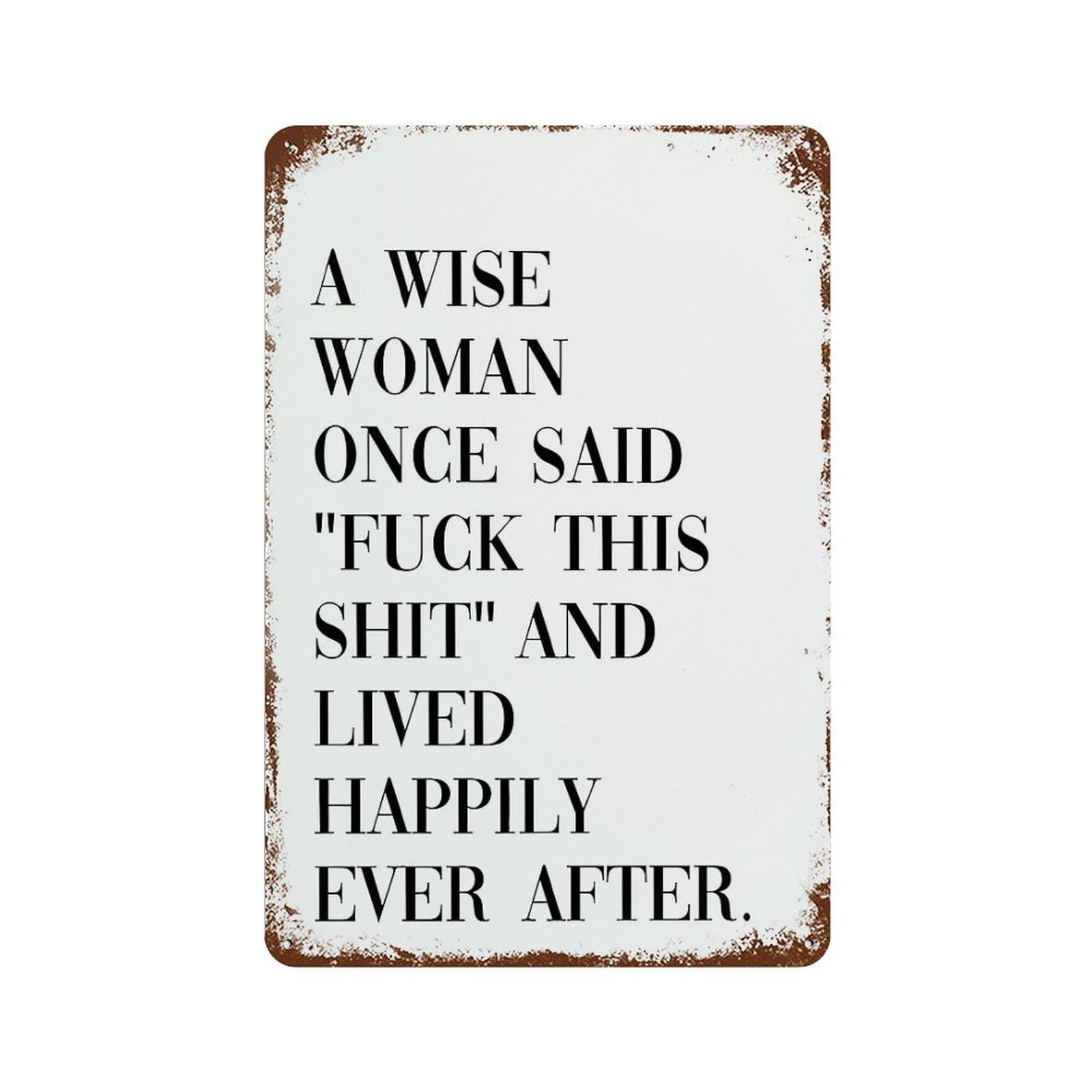 xiaoxiaoshen A Wise Woman Once Said Fuck This Shit Wall Decor Art Metal Tin Poster Modern Home Decor Art Home Bar Shop Decorations Vintage Sign 30x20cm