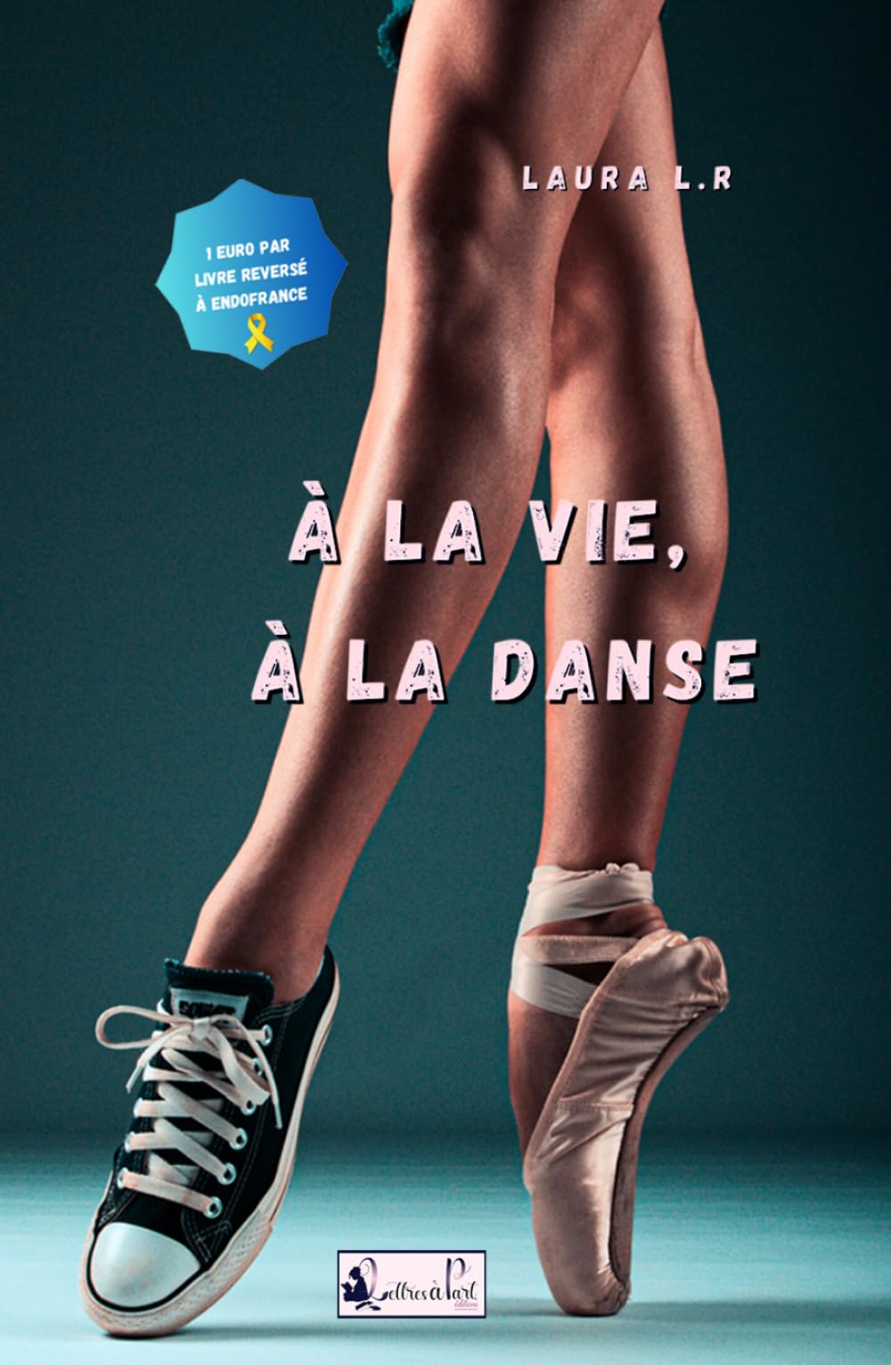 À LA VIE, À LA DANSE