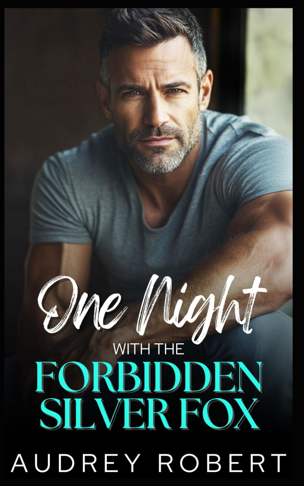 One Night with the Forbidden Silver Fox: A Surprise Pregnancy Romance
