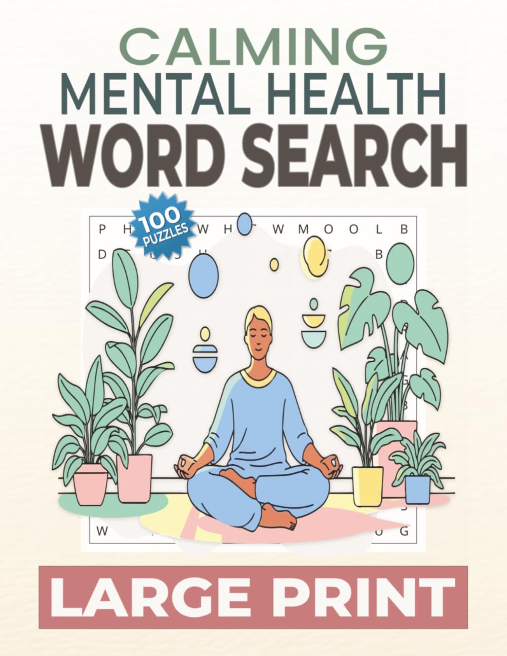 Calming Mental Health Word Search: 100 Large-Print Puzzles to Help You Relax, Unwind, and Reset Your Mind