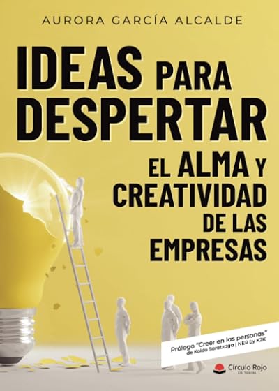 Ideas para despertar el alma y creatividad de las empresas