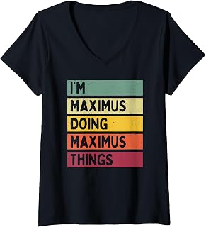 Womens I'm Maximus Doing Maximus Things Funny Personalized Quote V-Neck T-Shirt