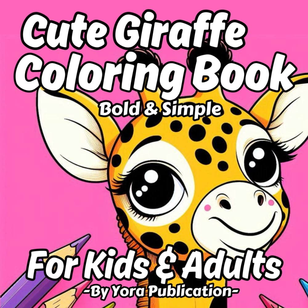 Cute Giraffe Coloring Book for Kids and Adults; Bold and simple giraffe coloring pages for putting a smile on your face and stress relief.: Adorable ... joy, relieve stress and spark creativity!
