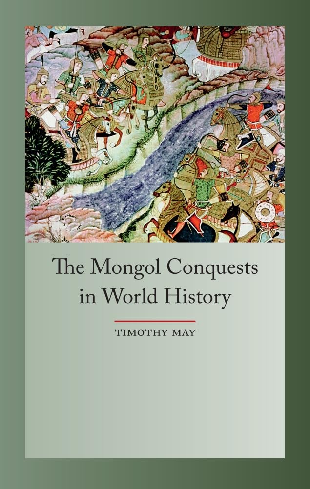 The Mongol Conquest in World History by Timothy May PAPERBACK 9781861898678