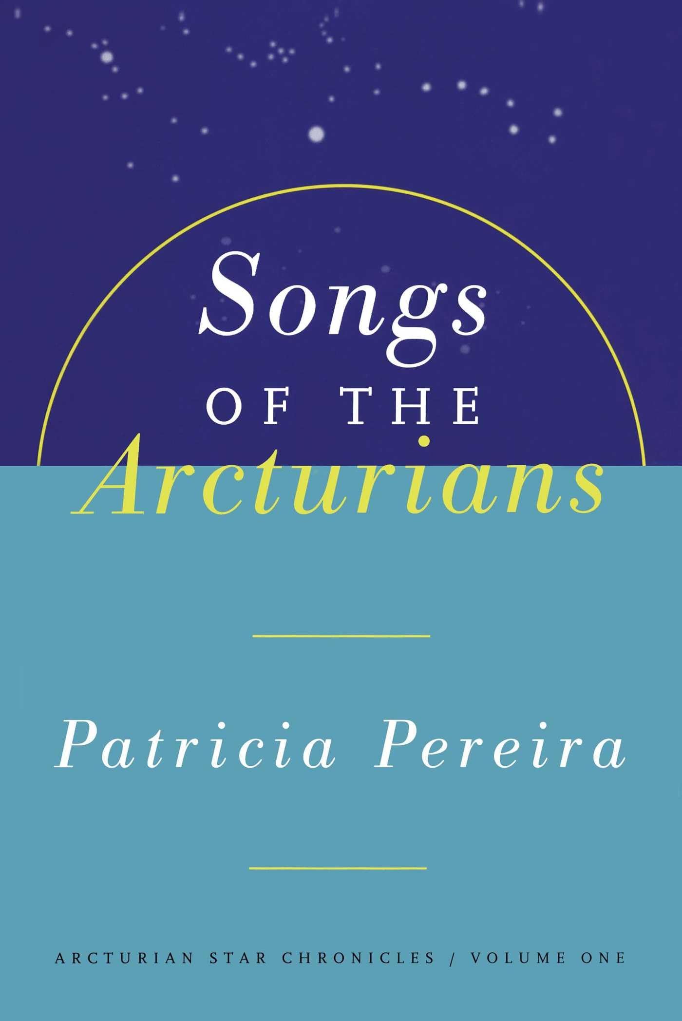Buy Songs Of The Arcturians: Arcturian Star Chronicles Book 1: 0001 (Arcturian Star Chronicles, 1) — BookShops.in