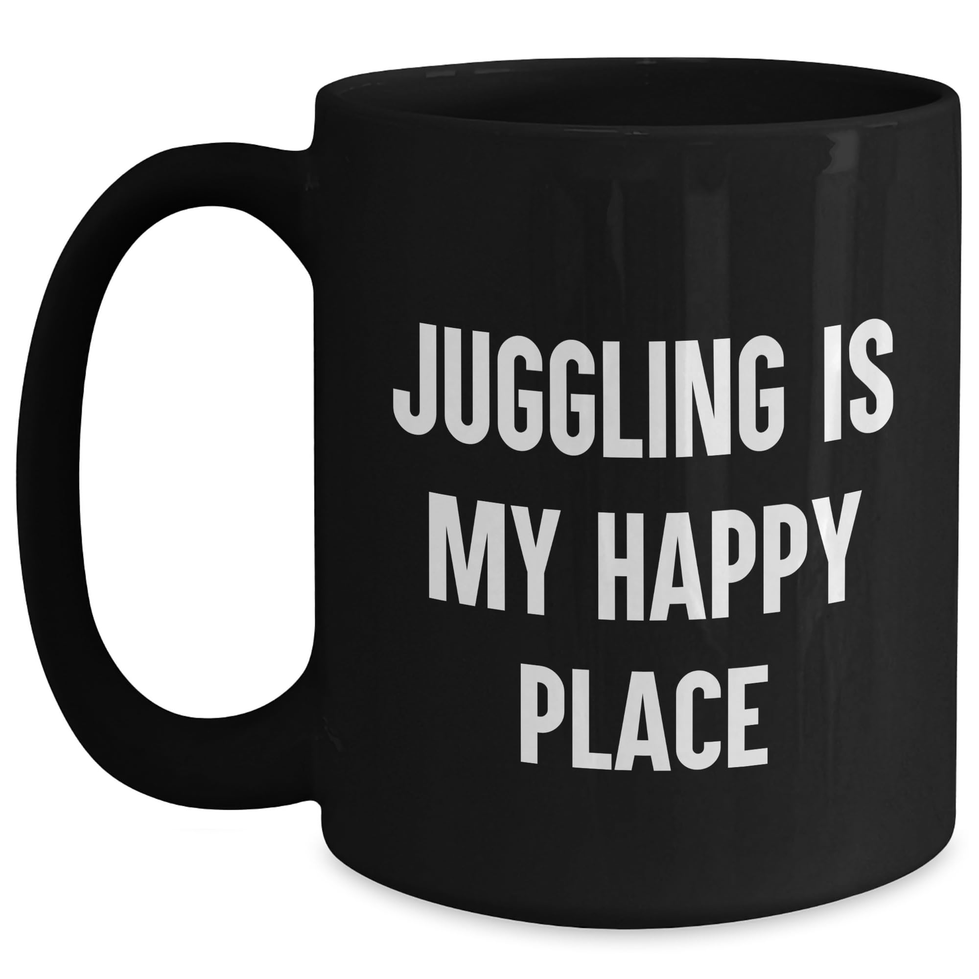 Juggling Enthusiasts Will Love This Funny Black Coffee Mug, Gifts from Friends for Juggling Lovers on Birthday, Juggling Is My Happy Place Quote