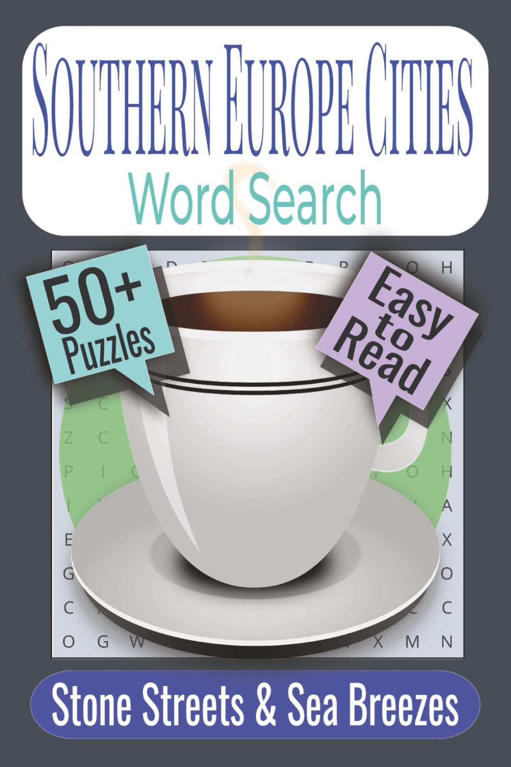 Southern Europe Cities Word Search Puzzle Book: Puzzles Featuring Southern European Cities, Mediterranean Destinations, Historic Towns