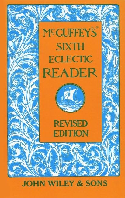 McGuffey's Sixth Eclectic Reader: McGuffey: 9780471288930: Amazon