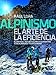Alpinismo. El Manual definitivo para Alpinistas y escaladores: El manual definitivo para alpinistas y escaladores todoterreno