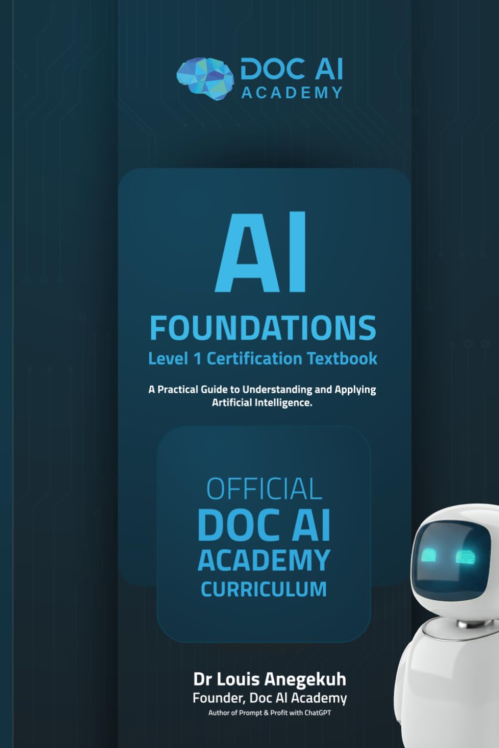 AI Foundations: Level 1 Certification Textbook — A Practical Guide to Understanding and Applying Artificial Intelligence