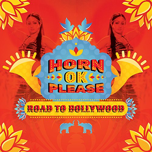 Horn OK Please - Road To Bollywood Horn OK Please - Road To Bollywood