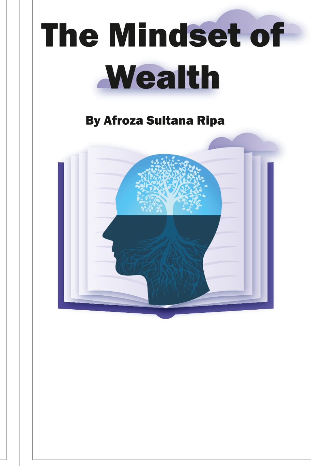 The Mindset of Wealth: Learn the way to build millionaire mindset