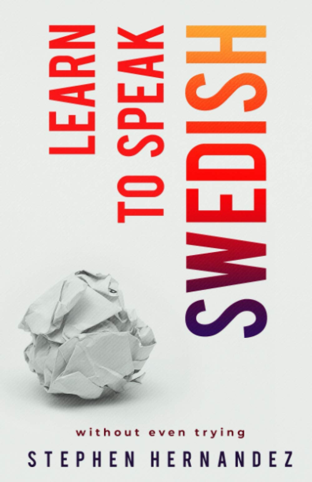 Learn to Speak Swedish: Without Even Trying