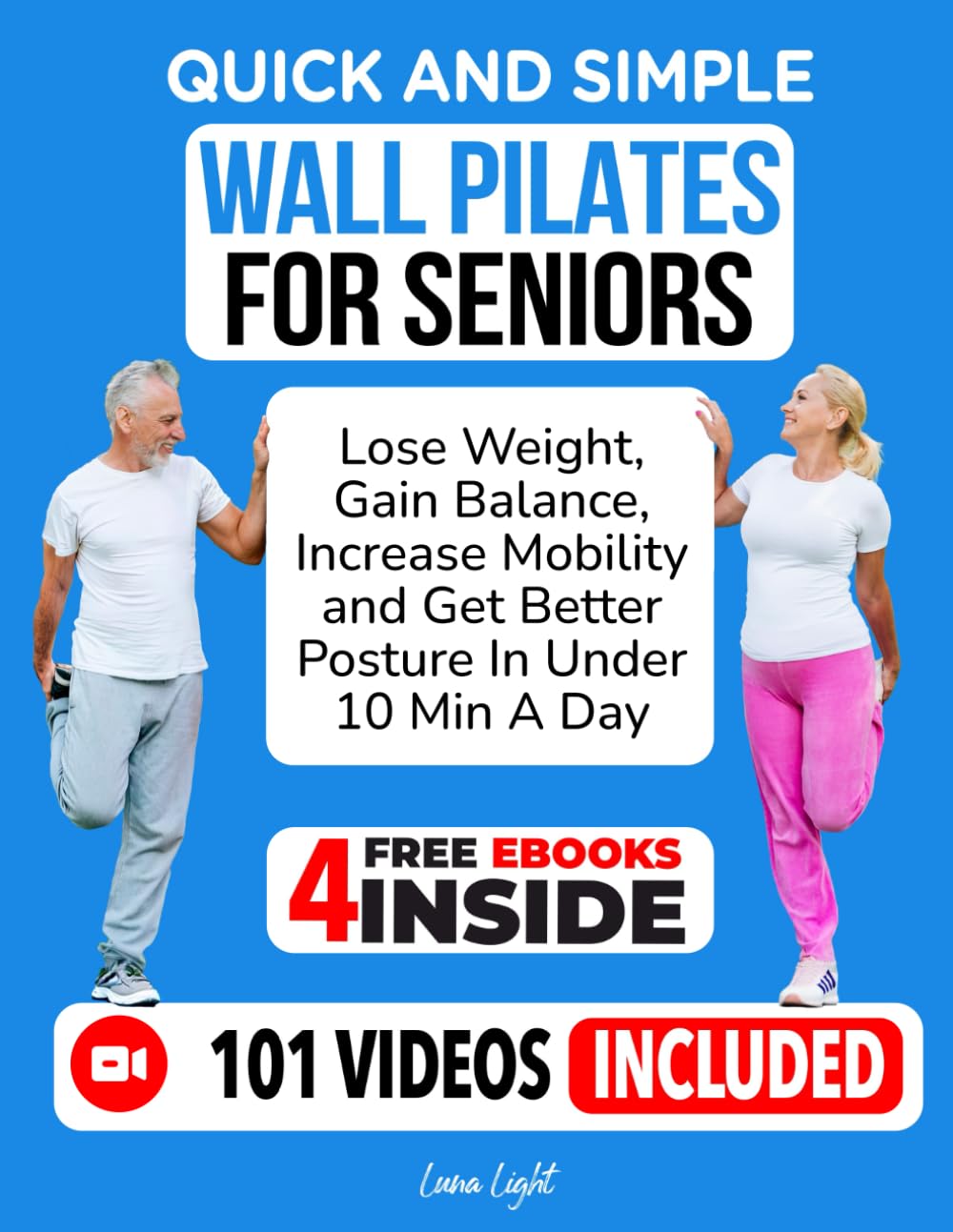 Quick And Simple Wall Pilates For Seniors: Lose Weight, Gain Balance, Increase Mobility and Get Better Posture In Under 10 Min A Day (Fun & Fit)