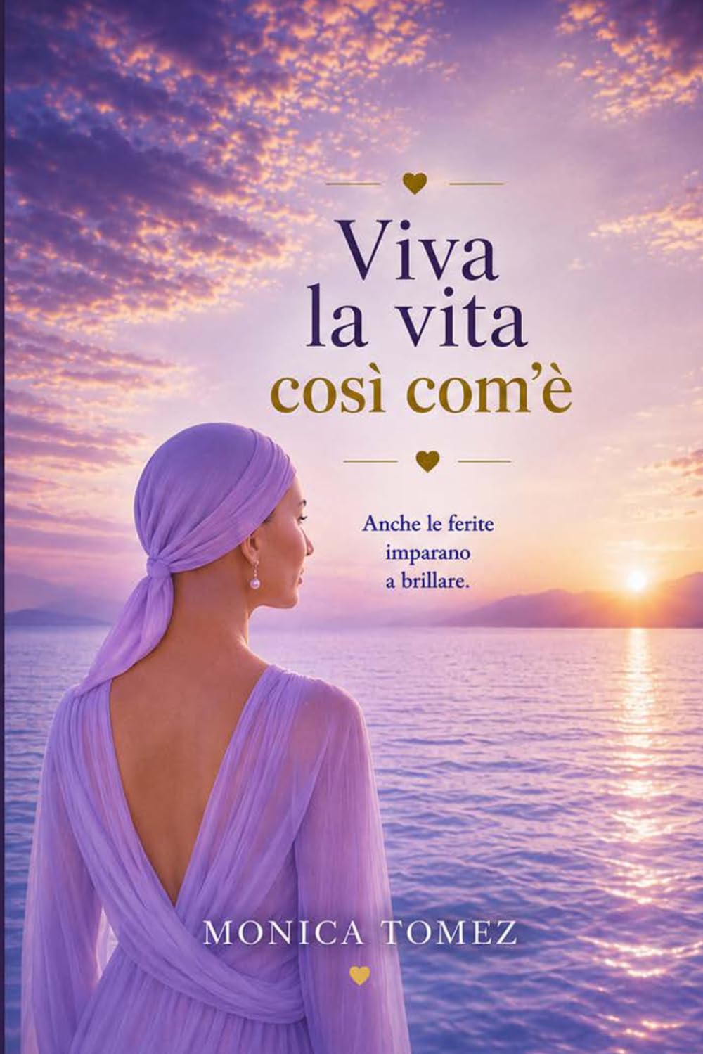 Viva la vita così com'è: Anche le ferite imparano a brillare.