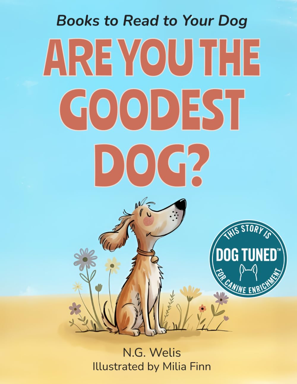 Books to Read to Your Dog - ARE YOU THE GOODEST DOG?: For Better Bonding, Belly Laughs, and Wagging Tails