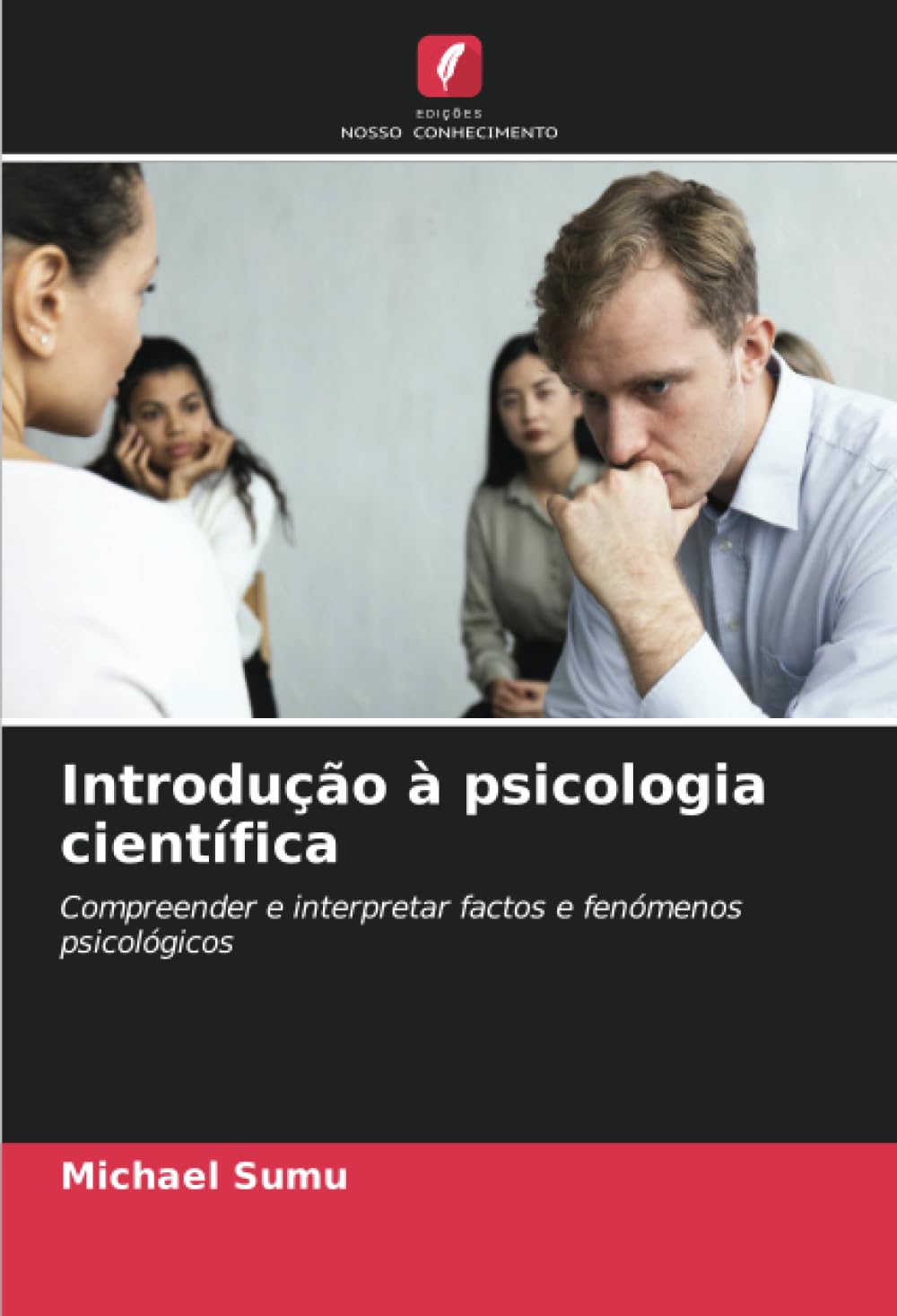 Introdução à psicologia científica: Compreender e interpretar factos e fenómenos psicológicos