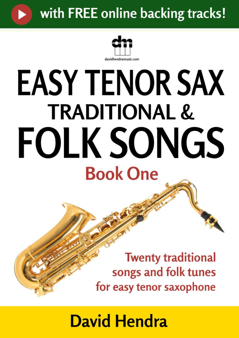 Easy Tenor Sax Traditional & Folk Songs - Book One: Twenty traditional songs & folk tunes arranged for easy tenor sax (easy tenor sax series)