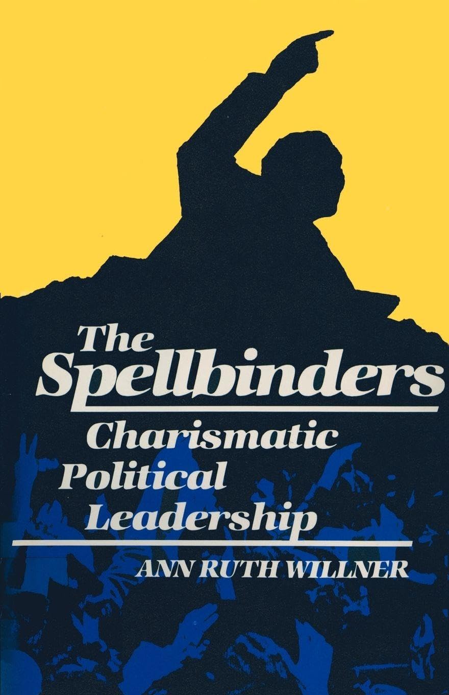 The Spellbinders: Charismatic Political Leadership