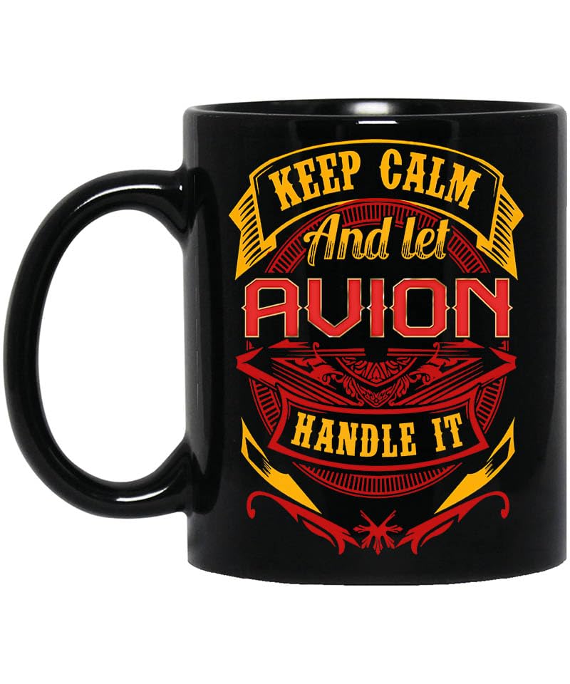 Personalized11oz Mugs Designed Name Keep Calm and Let Avion 11oz Black Mug Handle It Gifts Coffee Cup Birthday Anniversary Holiday Graduation for
