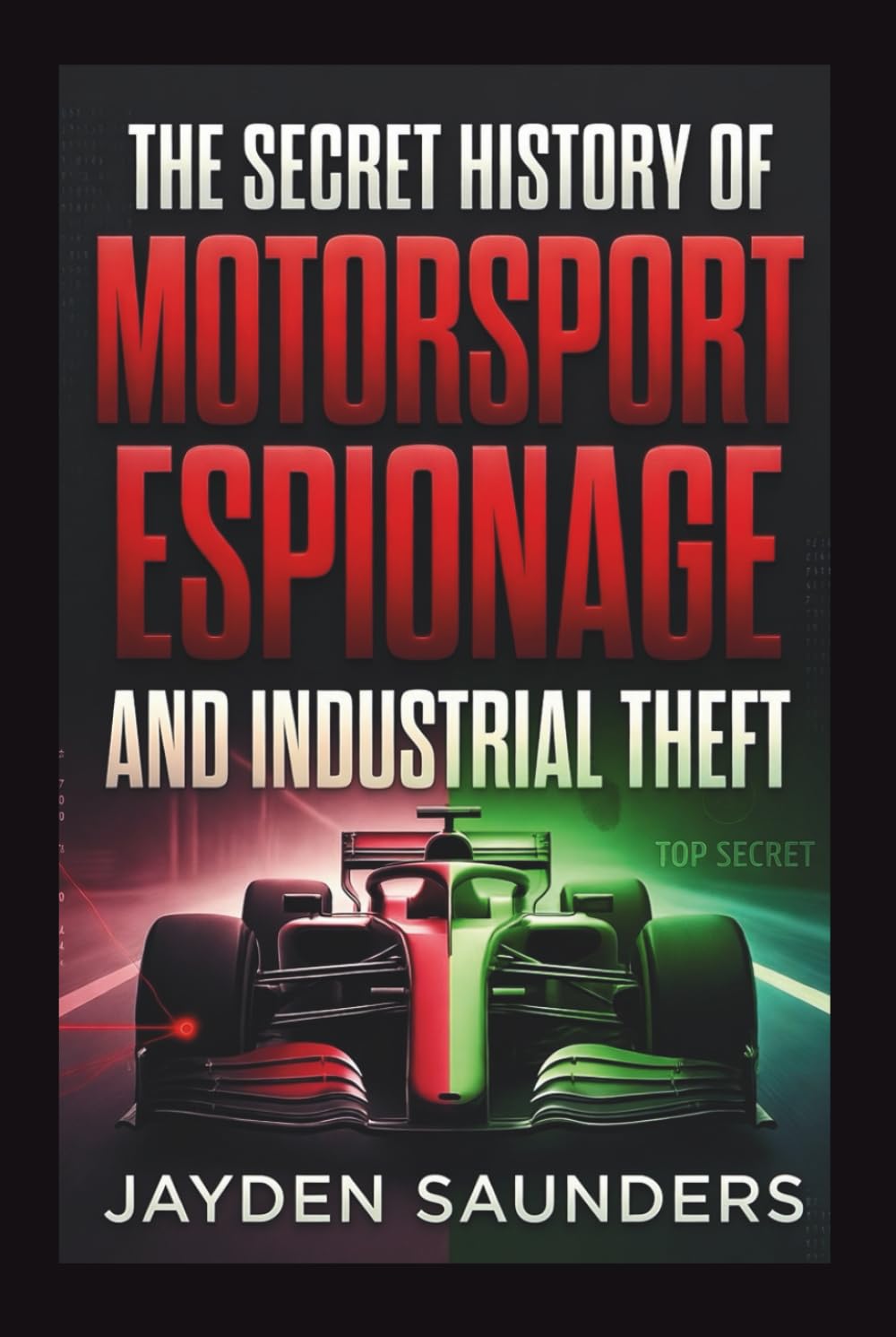 The Secret History of Motorsport Espionage and Industrial Theft
