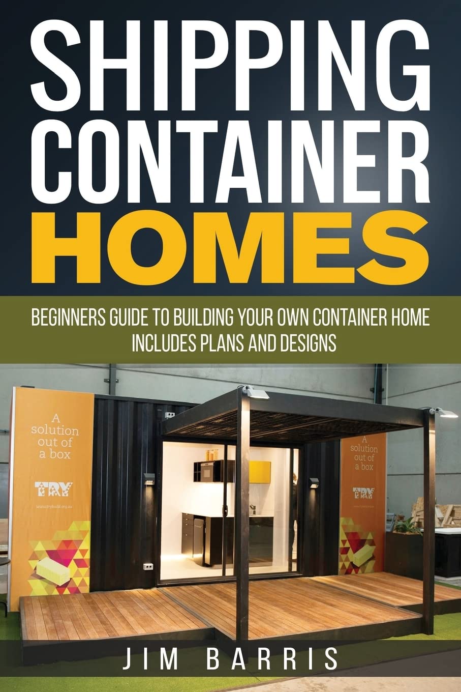 Shipping Container Homes: Beginners guide to building your own container home - includes plans and designs Paperback – January 4, 2017