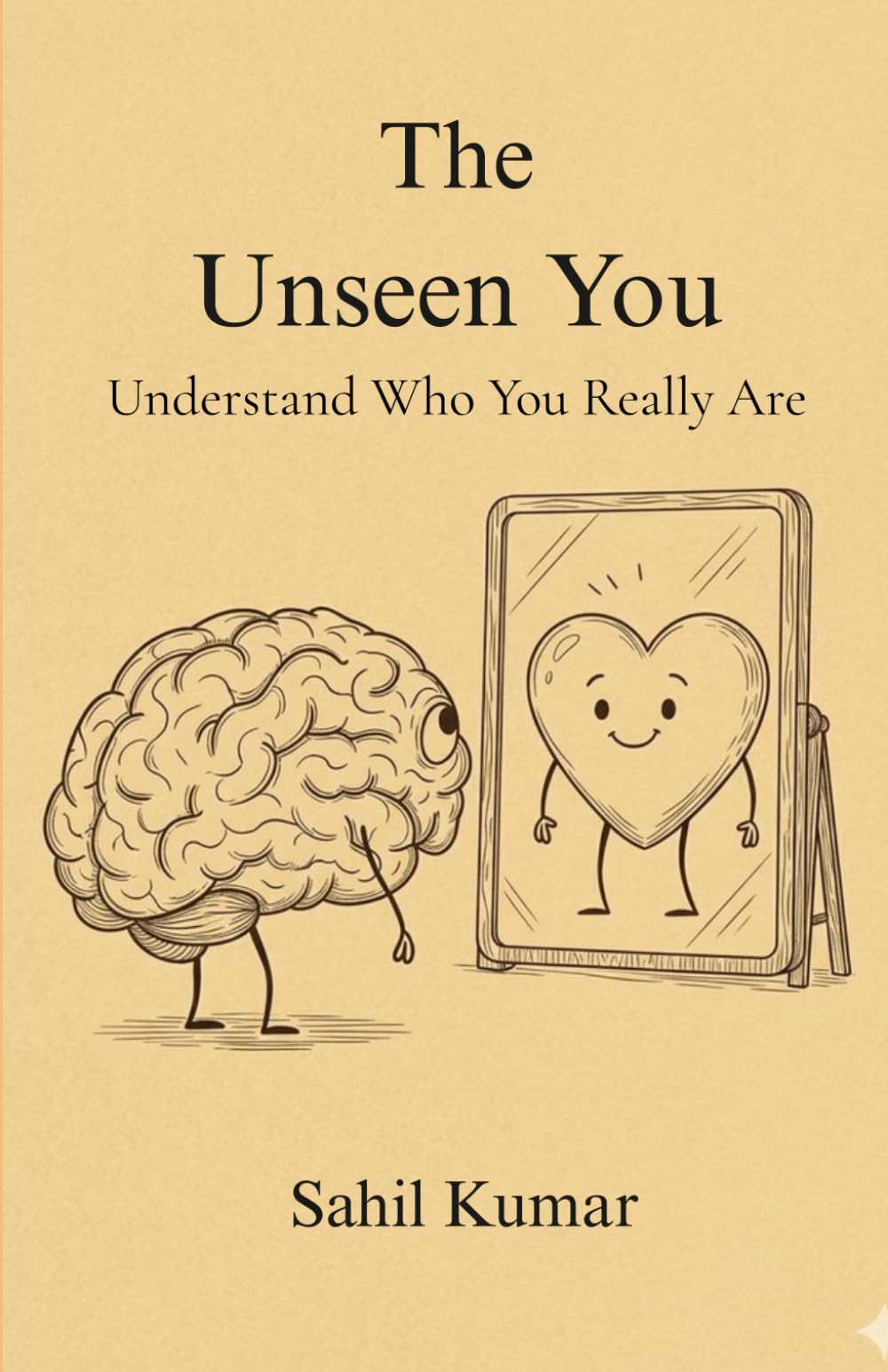 The Unseen You: Understand Who You Really Are