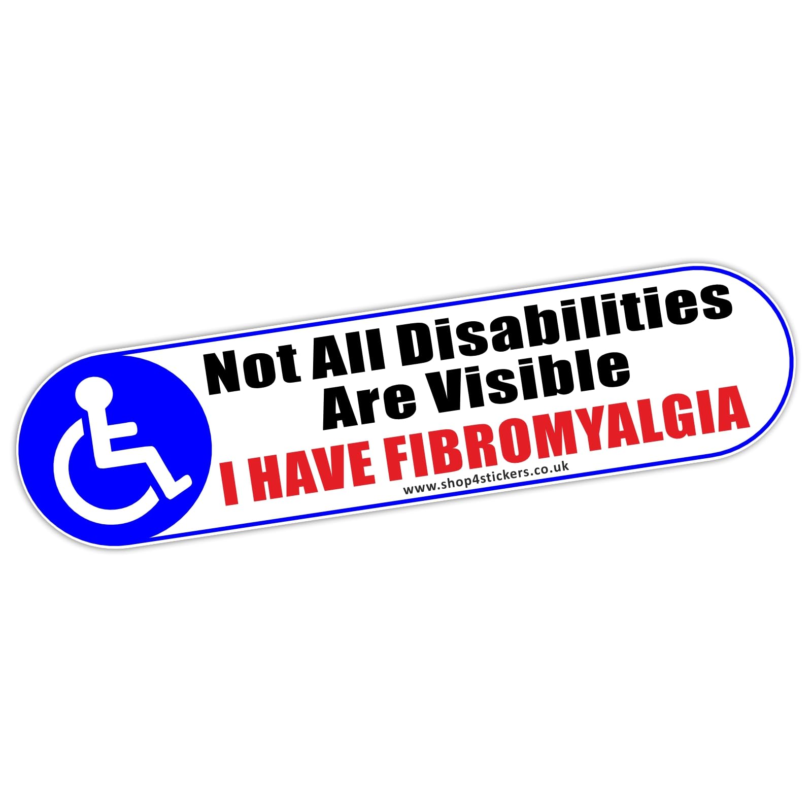 Platinum Place Uv Specialist Full Colour Inks 1 X Df12e Sticker Not All Disabilities Are Visible I Have Fibromyalgia Wheelchair Logo Sign Disabled Car Window Blue Badge Holder Illness Disability Decal 200X50mm (Externally To Smooth Surfaces)