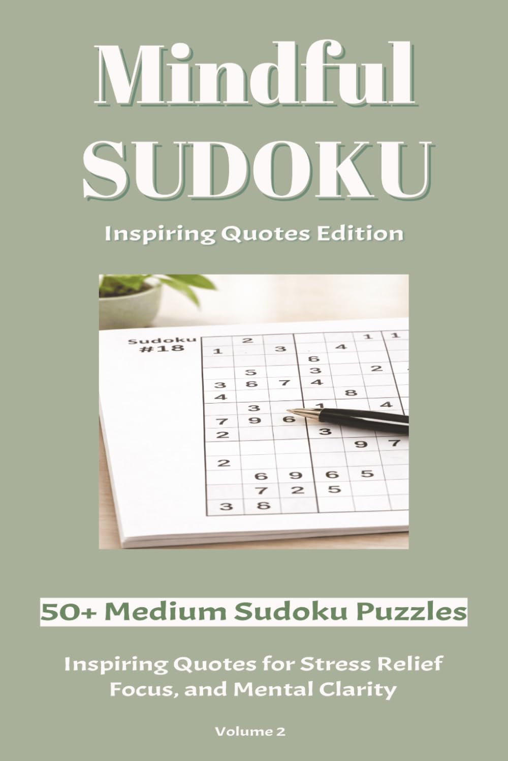 Mindful Sudoku: Sudoku Puzzles for Stress Relief, Focus and Mental Clarity | 6x9 Inches, 110 Pages | 50+ Puzzles | Solutions Included (The Mindful Sudoku Collection)