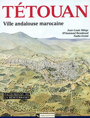 Télécharger Tétouan: Ville andalouse marocaine (Patrimoine de la Méditerranée) Francais PDF