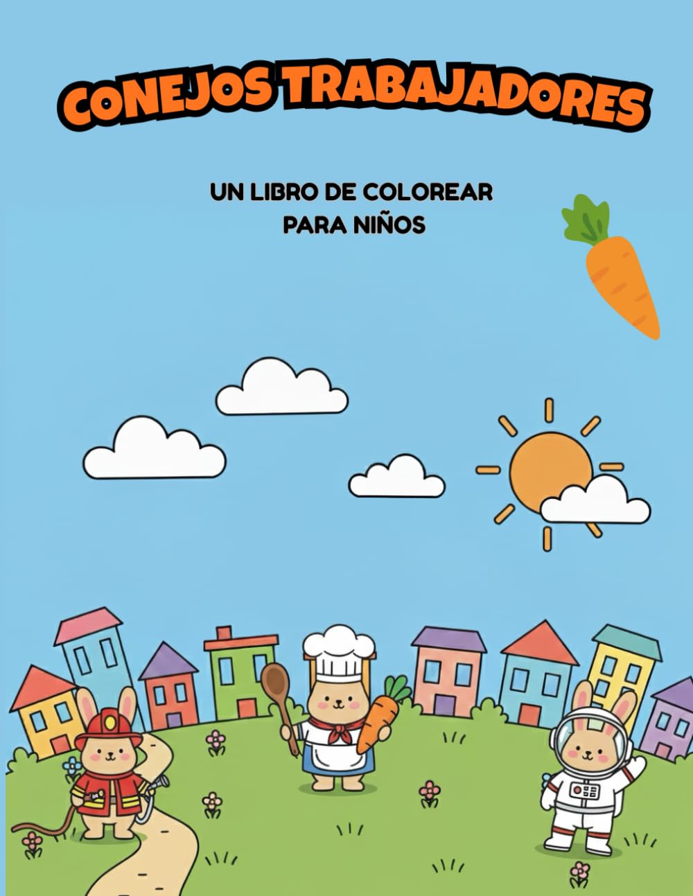 Conejos Trabajadores: Libro de Colorear para Niños: 30 Dibujos de Conejos Adorables en Diferentes Profesiones, Trazo Grueso y Líneas Sencillas para Preescolar y Niños de 2 a 5 Años