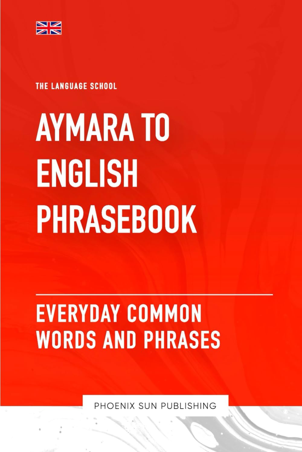 Aymara To English Phrasebook - Everyday Common Words And Phrases