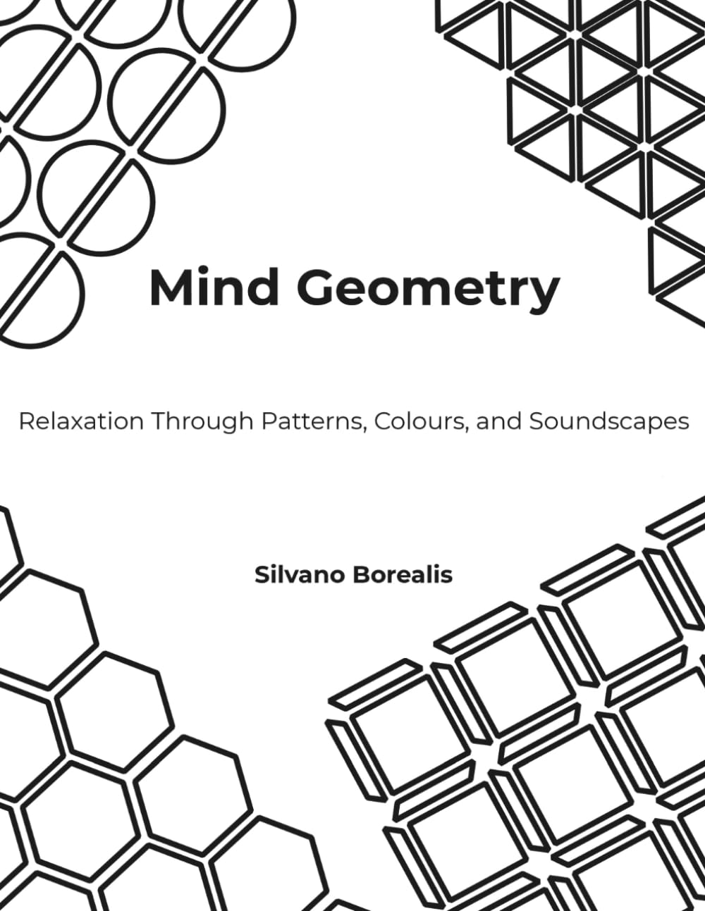 Mind Geometry: Relaxation Through Patterns, Colours, and Soundscapes