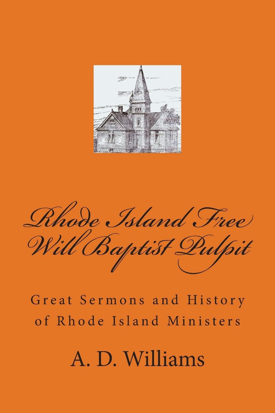 Rhode Island Free Will Baptist Pulpit Great Sermons and History of