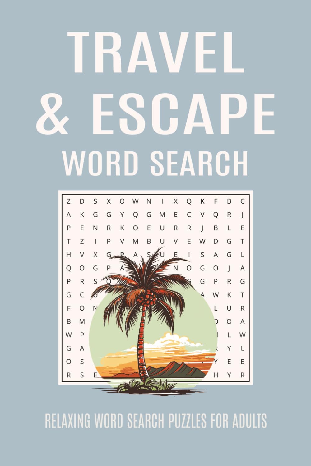 Travel Word Search Puzzle Book: Relaxing Destination-Inspired Puzzles for Travel Lovers and Dreamers