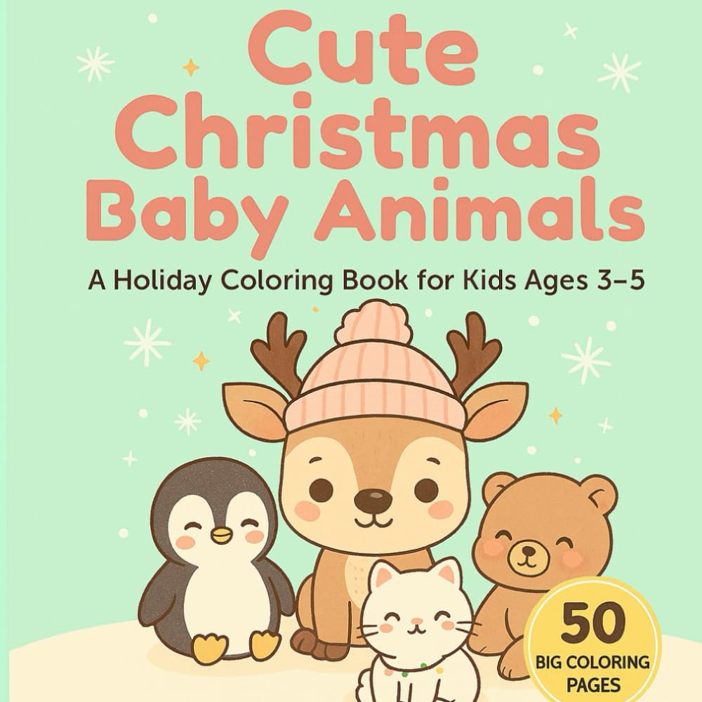 Cute Christmas Baby Animals: A Holiday Coloring Book for Kids Ages 3–5