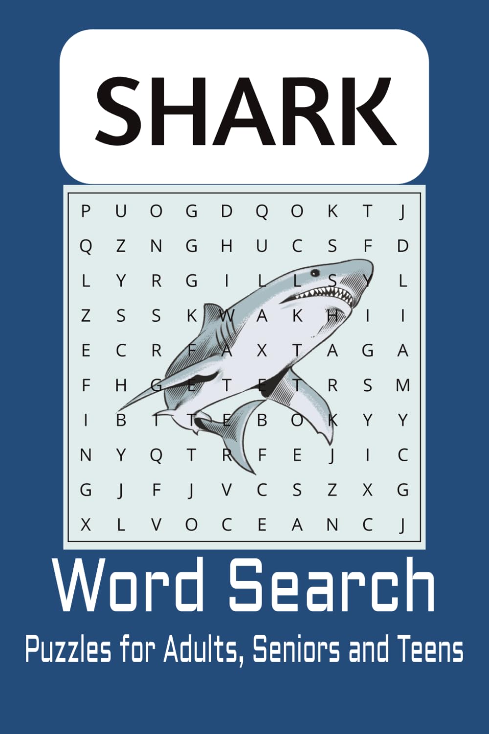 Shark Word Search Puzzle Book: Word Searches with Easy to Read Print about Sharks, Marine Life, and Ocean Environments] 6x9 inches, 110 pages | 50 ... for Vacations, Holidays and Leisure travel.