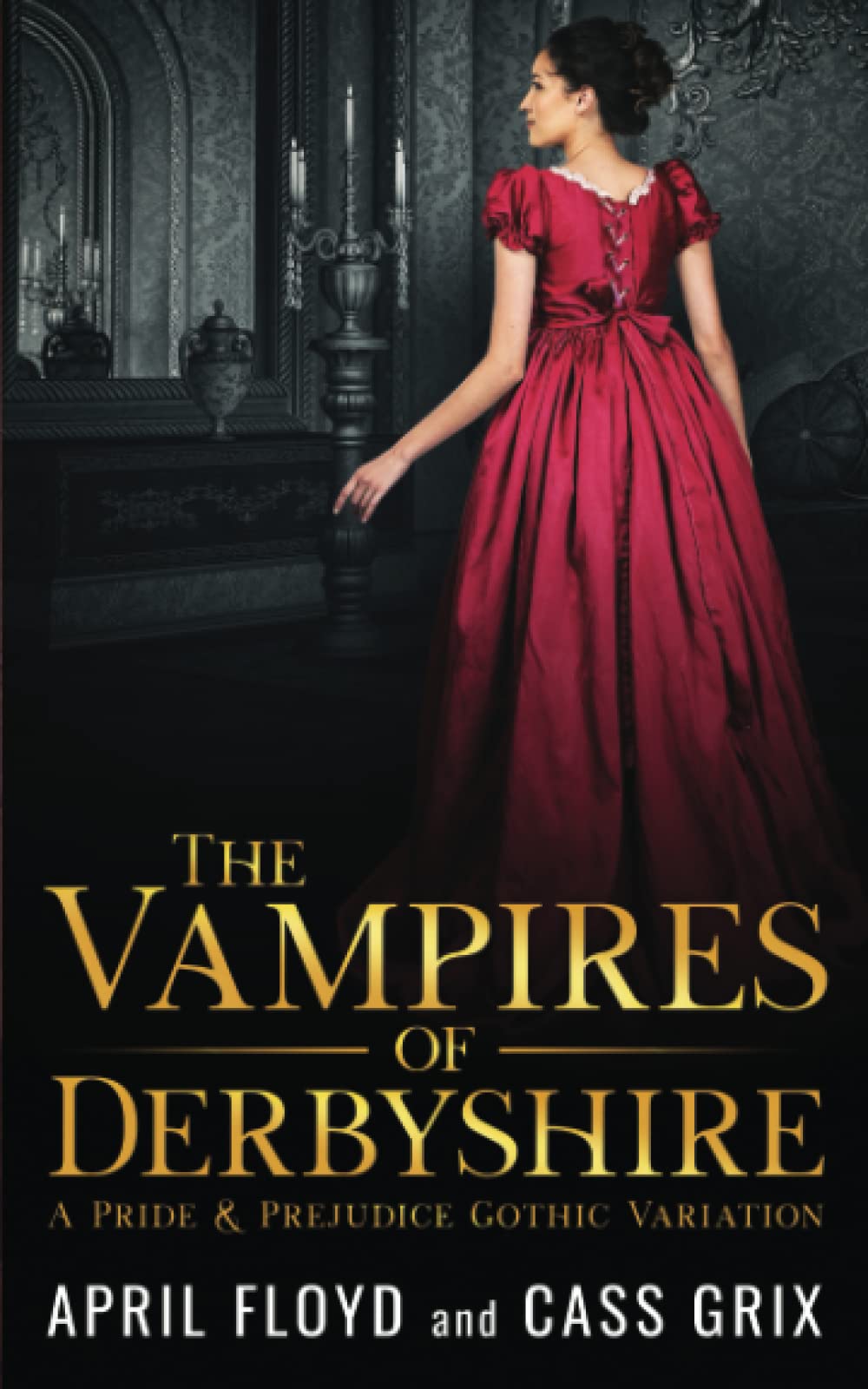The Vampires of Derbyshire: A Pride & Prejudice Gothic Variation
