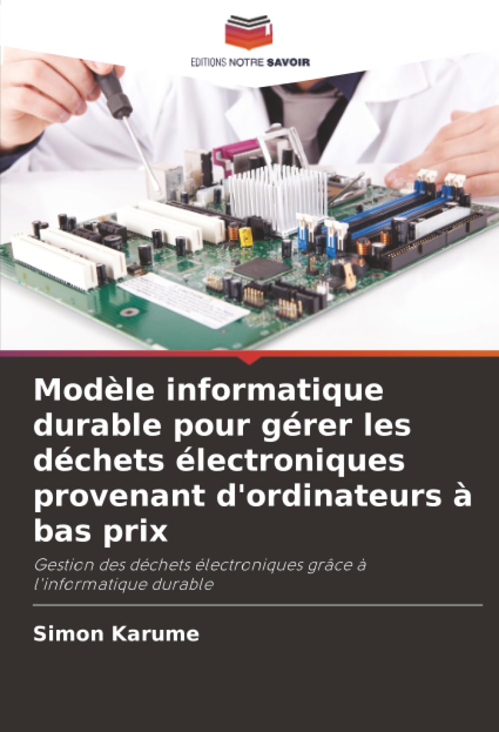 Modèle informatique durable pour gérer les déchets électroniques provenant d'ordinateurs à bas prix: Gestion des déchets électroniques grâce à l'informatique durable