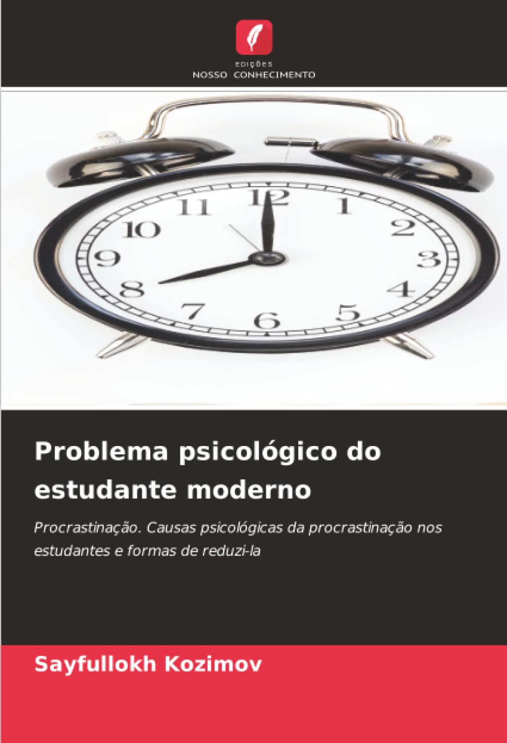 Problema psicológico do estudante moderno: Procrastinação. Causas psicológicas da procrastinação nos estudantes e formas de reduzi-la