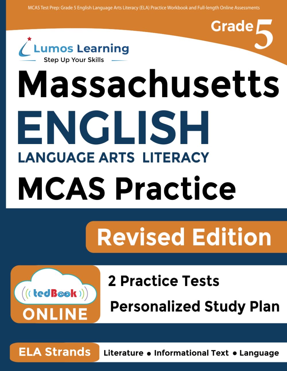MCAS Test Prep: Grade 5 English Language Arts Literacy (ELA) Practice Workbook and Full-length Online Assessments: Next Generation Massachusetts Comprehensive Assessment System Study Guide