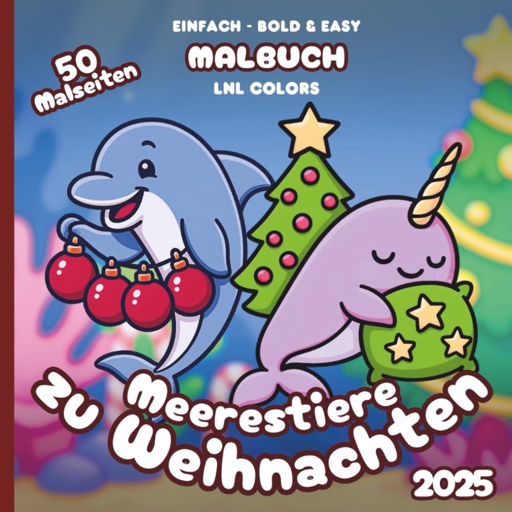 Meerestiere zu Weihnachten 2025 — Bold and Easy Malbuch für Kinder und Erwachsene: 50 Ausmalmotive mit Festlichen Meerestiere in Fröhlichen Momenten!