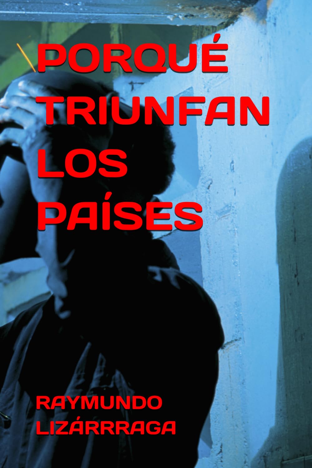 PORQUÉ TRIUNFAN LOS PAÍSES