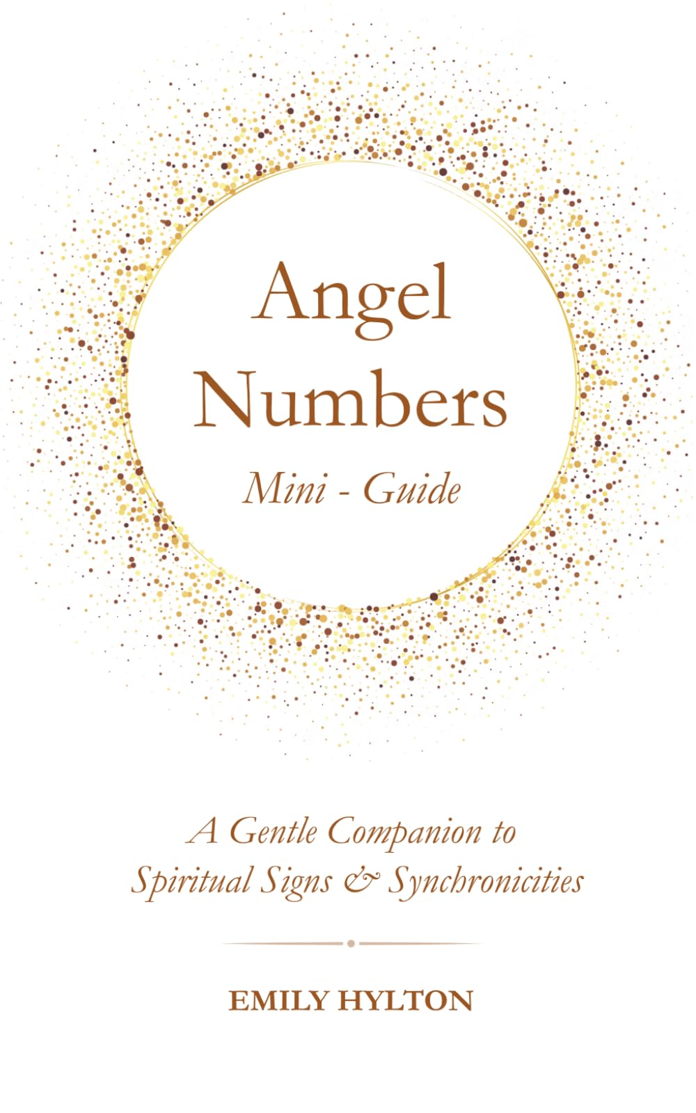 Angel Numbers Mini-Guide: A Gentle Companion to Spiritual Signs & Synchronicities