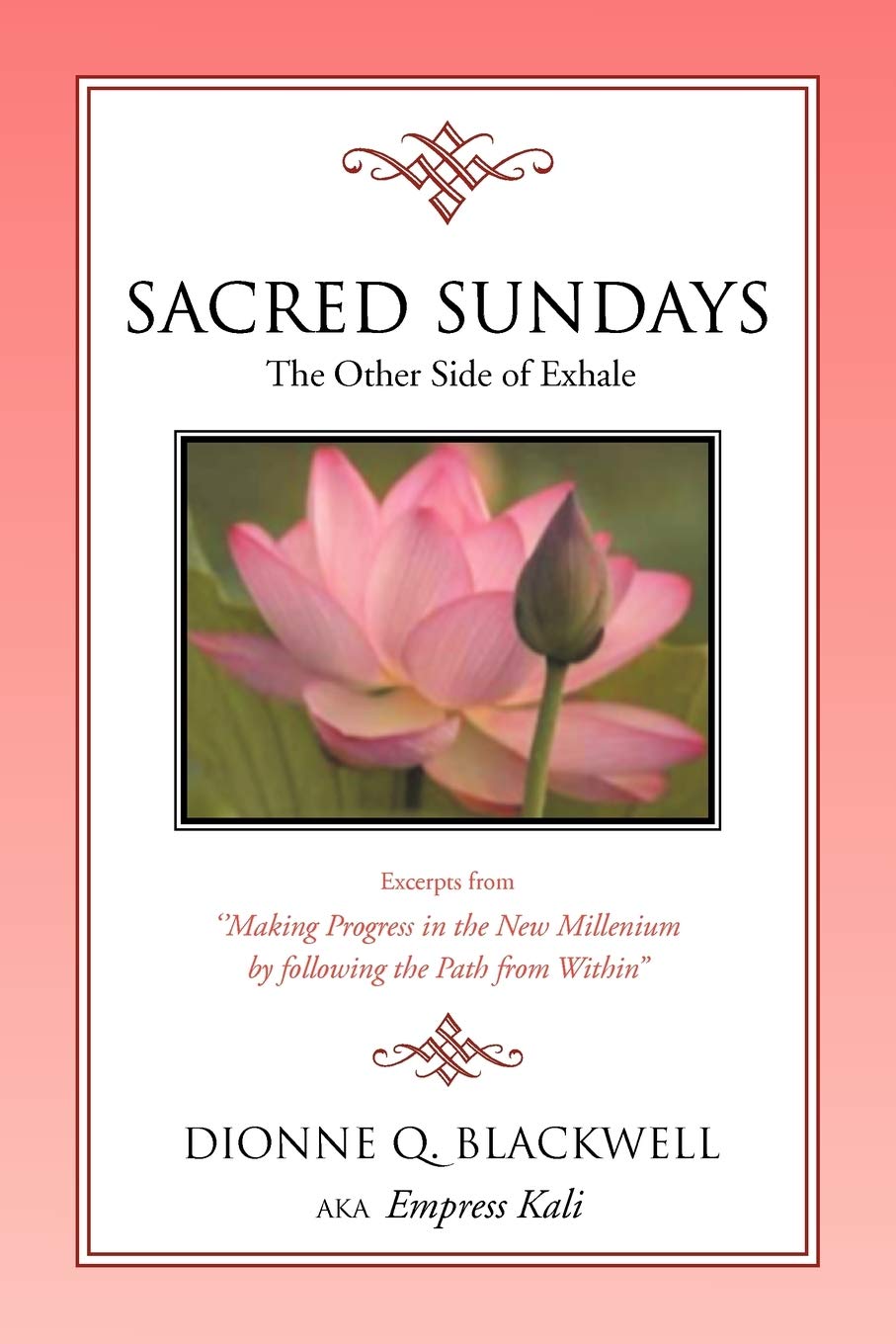 Sacred Sundays: Excerpts from ''Making Progress in the New Millenium by Following the Path from Within''