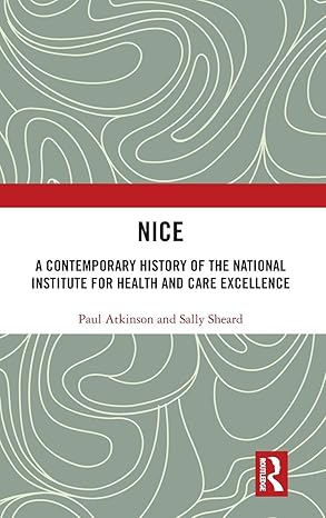 NICE: A Contemporary History of the National Institute for Health and Care Excellence book cover