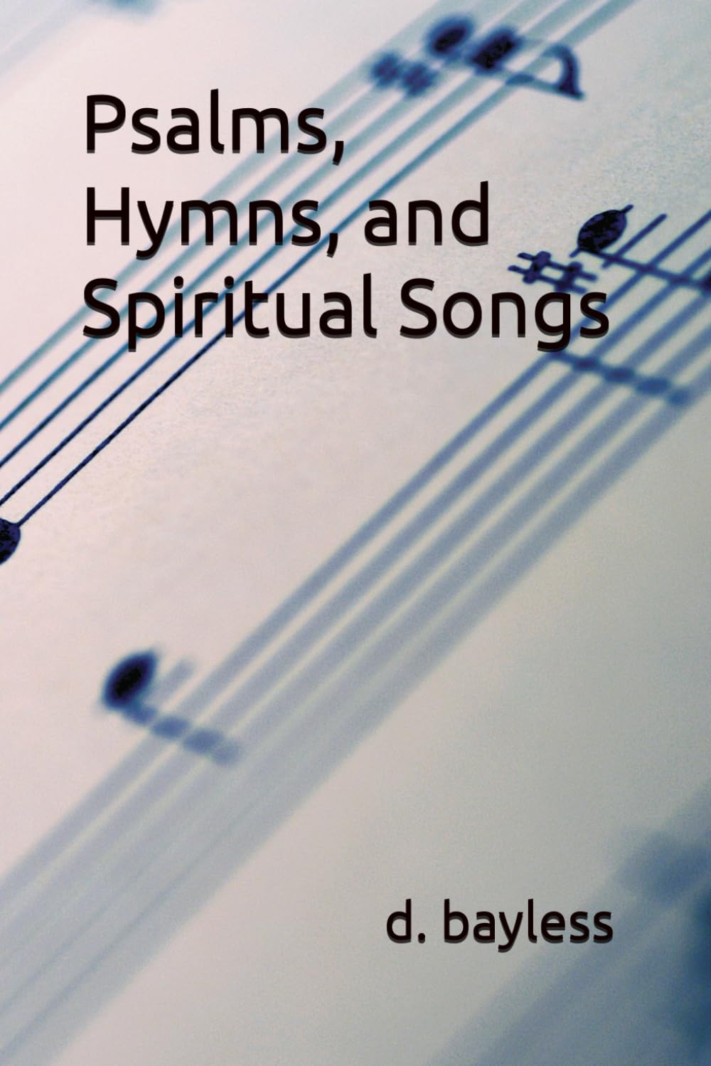 Psalms, Hymns, and Spiritual Songs