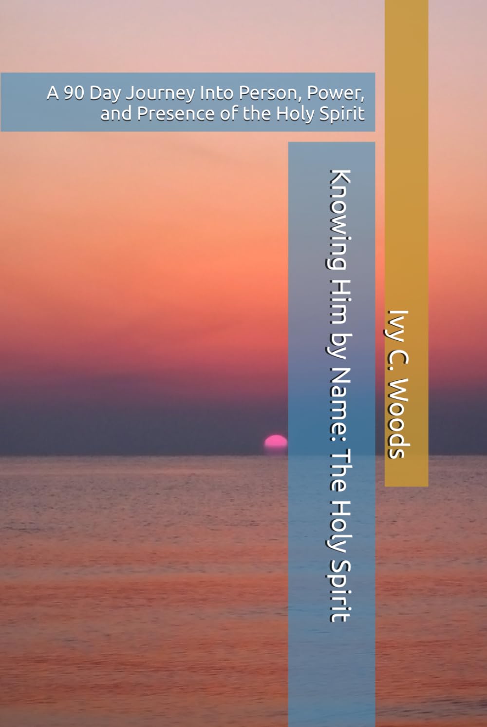 Knowing Him by Name: The Holy Spirit: A 90 Day Journey Into Person, Power, and Presence of the Holy Spirit (THE KNOWING HIM BY NAME TRILOGY: A Three-Part Journey Into the Heart of God)