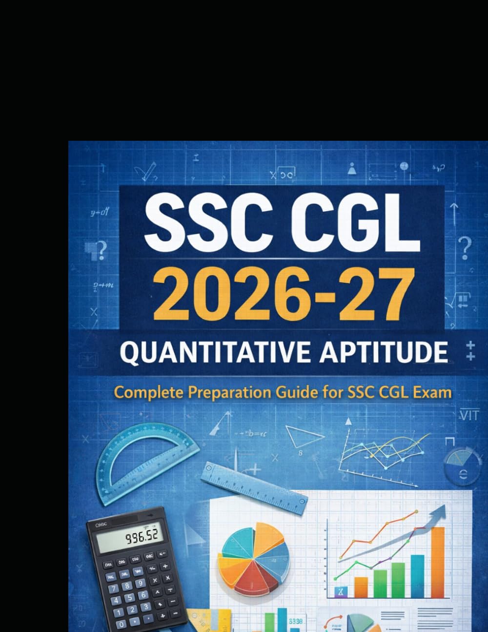 SSC CGL 2026-27 Quantitative Aptitude: Chapterwise Practice, Detailed Solutions, Exam Trend Analysis & Revision Tables